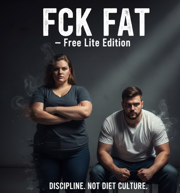 FCK FAT - A No-BS Guide to Sustainable Fat Loss - FREE DOWNLOAD